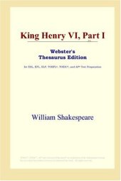 book King Henry VI, Part I (Webster's Thesaurus Edition)