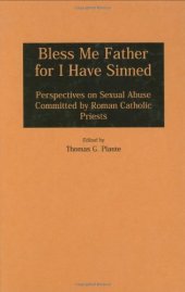 book Bless Me Father for I Have Sinned: Perspectives on Sexual Abuse Committed by Roman Catholic Priests