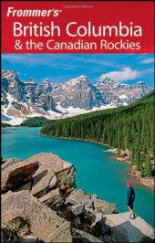 book Frommer's British Columbia & the Canandian Rockies, 5th Edition (Frommer's Complete)