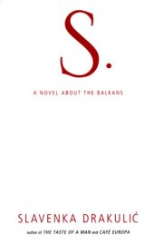 book S. A Novel About the Balkans