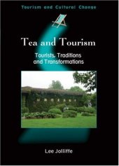 book Tea and Tourism: Tourists, Traditions, and Transformations (Tourism and Cultural Change)