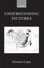 book Understanding Pictures (Oxford Philosophical Monographs)