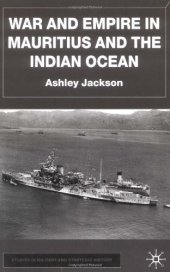 book War and Empire in Mauritius and the Indian Ocean (Studies in Military & Strategic History)