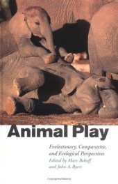 book Animal Play: Evolutionary, Comparative and Ecological Perspectives