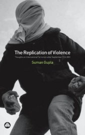 book The Replication of Violence: Thoughts on International Terrorism after September 11th 2001 (Critical Studies on Islam)