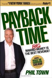 book Payback Time: Making Big Money Is the Best Revenge!