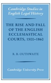 book The Rise and Fall of the English Ecclesiastical Courts, 1500-1860