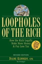 book Loopholes of the Rich: How the Rich Legally Make More Money and Pay Less Tax