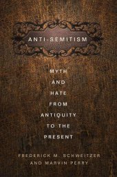 book Anti-semitism: myth and hate from antiquity to the present