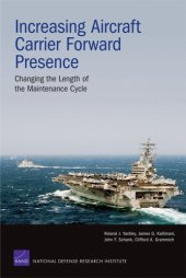 book Increasing Aircraft Carrier Forward Presence: Changing the Length of the Maintenance Cycle (Rand Corporation Monograph)