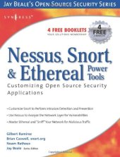 book Nessus, Snort, & Ethereal Power Tools: Customizing Open Source Security Applications (Jay Beale's Open Source Security Series)