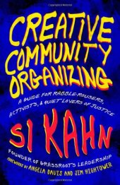 book Creative Community Organizing: A Guide for Rabble-Rousers, Activists, and Quiet Lovers of Justice