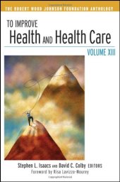 book To Improve Health and Health Care (J-B Public Health Health Services Text)