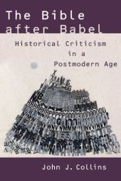 book The Bible After Babel: Historical Criticism in a Postmodern Age