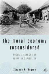 book The Moral Economy Reconsidered: Russia's Search for Agrarian Capitalism