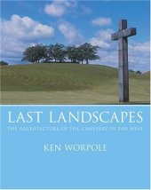 book Last Landscapes: The Architecture of the Cemetery in the West