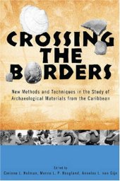 book Crossing the Borders: New Methods and Techniques in the Study of Archaeology Materials from the Caribbean (Caribbean Archaeology and Ethnohistory)