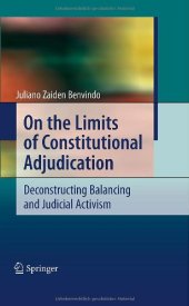 book On the Limits of Constitutional Adjudication: Deconstructing Balancing and Judicial Activism