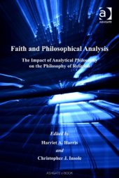 book Faith And Philosophical Analysis: The Impact of Analytical Philosophy on the Philosophy of Religion (Heythrop Studies in Contemporary Philosophy, Religion and Theology)