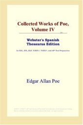 book Collected Works of Poe, Volume IV (Webster's Spanish Thesaurus Edition)