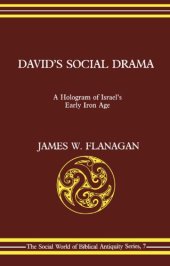 book David's Social Drama: A Hologram of Israel's Early Iron Age (The Social World of Biblical Antiquity Series, 7)