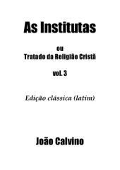 book As Institutas ou Tratado da Religiao Crista, volume 3