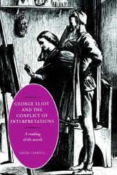 book George Eliot and the Conflict of Interpretations: A Reading of the Novels