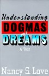 book Understanding Dogmas and Dreams: A Text (Chatham House Studies in Political Thinking)