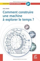 book Comment construire une machine à explorer le temps ?