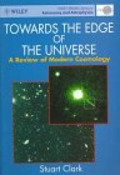 book Towards the Edge of the Universe: A Review of Modern Cosmology (Wiley-Praxis Series in Astronomy & Astrophysics)