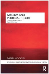 book Fascism and Political Theory: Critical Perspectives on Fascist Ideology