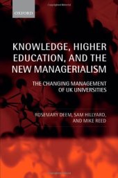 book Knowledge, Higher Education, and the New Managerialism: The Changing Management of UK Universities