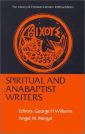 book Spiritual and Anabaptist Writers (Library of Christian Classics)