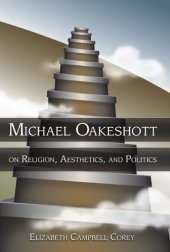 book Michael Oakeshott on Religion, Aesthetics, and Politics