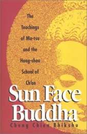 book Sun-Face Buddha: The Teachings of Ma-Tsu and the Hung-Chou School of Ch'an