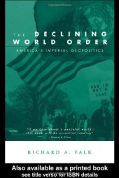 book The Declining World Order: America's Imperial Geopolitics (Global Horizons)