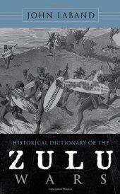 book Historical Dictionary of the Zulu Wars (Historical Dictionaries of War, Revolution, and Civil Unrest)