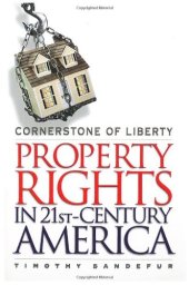 book Cornerstone of Liberty: Property Rights in 21st Century America