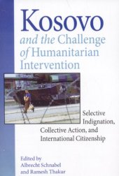 book Kosovo and the Challenge of Humanitarian Intervention: Selective Indignation, Collective Action, and International Citizenship