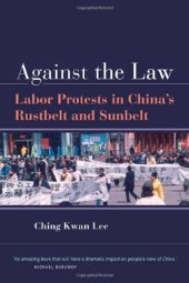 book Against the Law: Labor Protests in China's Rustbelt and Sunbelt