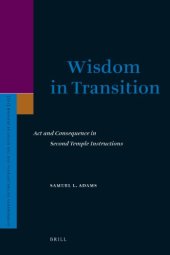 book Wisdom in Transition: Act and Consequence in Second Temple Instructions