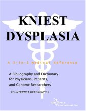 book Kniest Dysplasia - A Bibliography and Dictionary for Physicians, Patients, and Genome Researchers