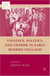 book Violence, Politics, and Gender in Early Modern England (Early Modern Cultural Studies)