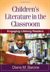 book Children's Literature in the Classroom: Engaging Lifelong Readers (Solving Problems in the Teaching of Literacy)