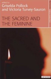book The Sacred and the Feminine: Imagination and Sexual Difference (New Encounters: Arts, Cultures, Concepts)