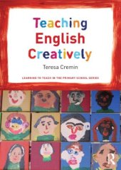 book Teaching English Creatively (Learning to Teach in the Primary School Series)