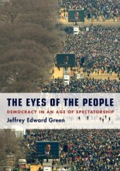 book The Eyes of the People: Democracy in an Age of Spectatorship