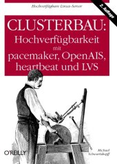 book Clusterbau: Hochverfugbarkeit mit pacemaker, OpenAIS, heartbeat und LVS, 2. Auflage