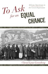 book To Ask for an Equal Chance: African Americans in the Great Depression (African American History Series)