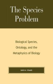 book The Species Problem, Biological Species, Ontology, and the Metaphysics of Biology